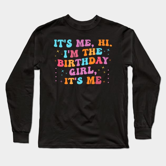 I'm the birthday girl Funny birthday girls retro Long Sleeve T-Shirt by Rosiengo